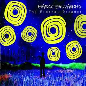 Marco Selvaggio - The Eternal Dreamer FLAC