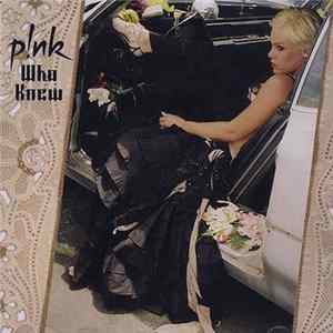P!NK - Who Knew FLAC