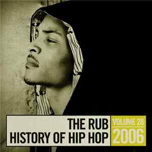 DJ Eleven - The Rub - History Of Hip Hop - Volume 28: 2006 FLAC