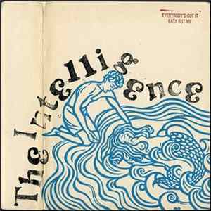The Intelligence - Everybody’s Got It Easy But Me FLAC