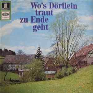 Various - Wo's Dörflein Traut Zu Ende Geht FLAC