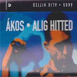 Ákos - Alig Hitted FLAC