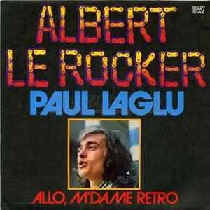 Paul Laglu - Albert Le Rocker / Allo, M'dame Retro FLAC