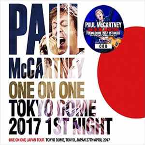Paul McCartney - One On One Tokyo Dome 2017 1st Night FLAC