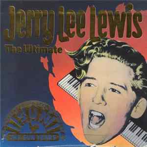 Jerry Lee Lewis - The Ultimate - The Sun Years FLAC