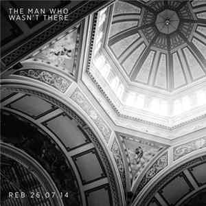 The Man Who Wasn't There - REB 26​.​07​.​14 FLAC