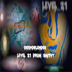 Oddioblender - Level 21 Drum Smithy FLAC