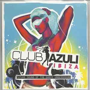 Various - Club Azuli Ibiza 2007 FLAC