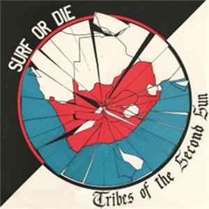 Surf Or Die / Tribes Of The Second Sun - Untitled FLAC