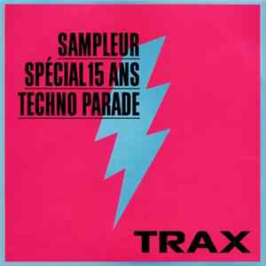 Various - Trax Hors Série #17 : Sampleur Spécial 15 Ans Techno Parade FLAC