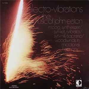John Eaton - Electro-Vibrations (The Music Of John Eaton) FLAC