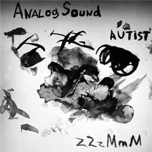 Analog Sound / zZzMmM - AUTIST FLAC