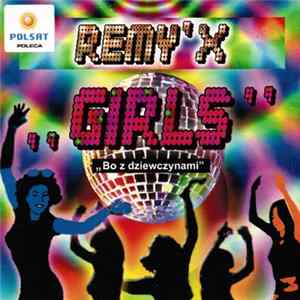 Remy'X - Girls (Bo Z Dziewczynami) FLAC