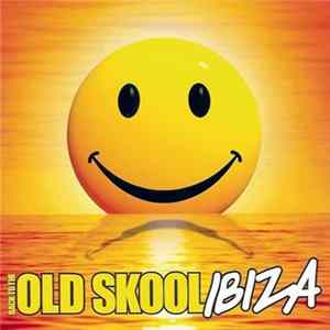 Various - Back To The Old Skool Ibiza FLAC