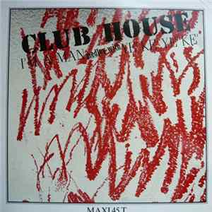 Club House - I'm A Man / Ye Ke Ye Ke FLAC