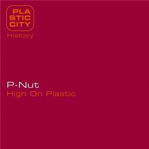 P-Nut - High On Plastic FLAC