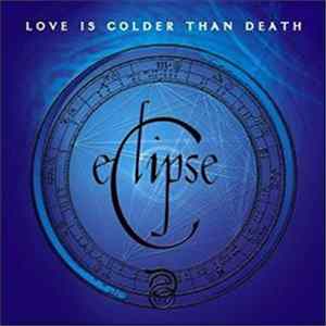 Love Is Colder Than Death - Eclipse FLAC
