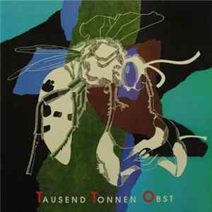 Tausend Tonnen Obst - Tausend Tonnen Obst FLAC