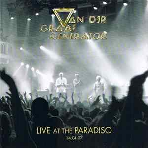 Van Der Graaf Generator - Live At The Paradiso 14:04:07 FLAC