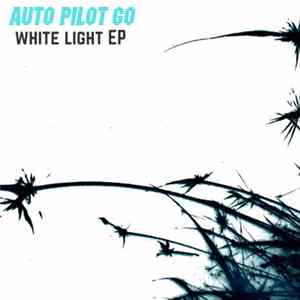 Auto Pilot Go - White Light EP FLAC