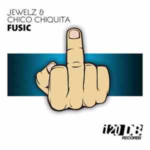 Chico Chiquita, Jewelz - Fusic FLAC