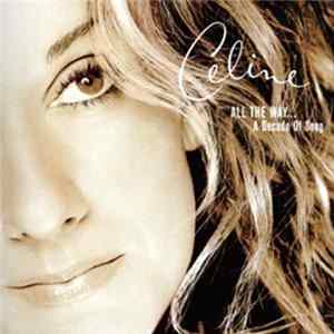 Celine Dion - All The Way... A Decade Of Song FLAC