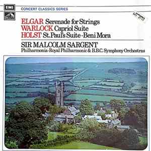 Sir Edward Elgar / Peter Warlock / Gustav Holst / Sir Malcolm Sargent, Philharmonia / Royal Philharmonic / B.B.C. Symphony Orchestra - Serenade For Strings / Capriol Suite / St. Paul's Suite / Beni Mora FLAC