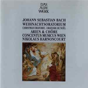 Johann Sebastian Bach / Concentus Musicus Wien, Nikolaus Harnoncourt - Weihnachtsoratorium • Arien & Chöre FLAC