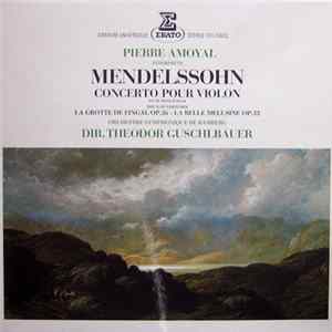 Pierre Amoyal interprete Mendelssohn, Orchestre Symphonique De Bamberg - Dir. Theodor Guschlbauer - Concerto Pour Violon - La Grotte De Fingal - La Belle Melusine FLAC