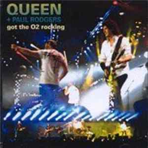 Queen + Paul Rodgers - Got The o2 Rockin' FLAC