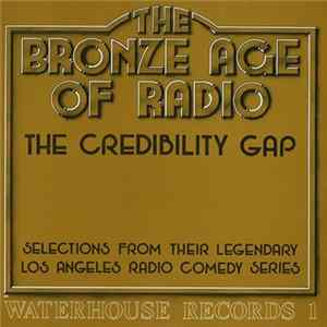 The Credibility Gap - The Bronze Age Of Radio FLAC