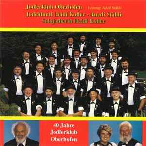 Jodlerklub Oberhofen, Jodelduett Heidi Koller - Ruedi Stähli, Solojodlerin Heidi Koller - 40 Jahre Jodlerklub Oberhofen FLAC