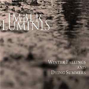 Imber Luminis - Winter Fallings And Dying Summers FLAC