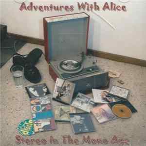 Adventures With Alice - Stereo In The Mono Age FLAC