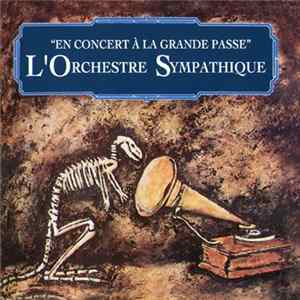 L'Orchestre Sympathique - En Concert À La Grande Passe FLAC