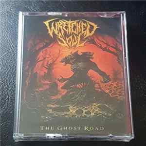 Wretched Soul - The Ghost Road FLAC
