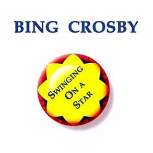 Bing Crosby - Bing Crosby, Swinging on a Star FLAC