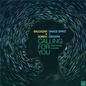 Balcazar & Sordo, Dance Spirit + disCerN Feat Shawni - Calling For You FLAC