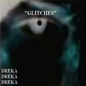 Dreka Dreka Dreka - Glitches FLAC