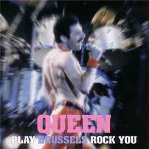Queen - Play Brussels Rock You FLAC