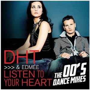 DHT & Edmée - Listen to Your Heart (The 00's Dance Mixes) FLAC