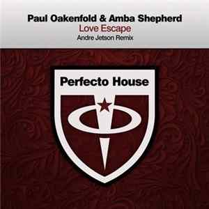 Paul Oakenfold & Amba Shepherd - Love Escape (Andre Jetson Remix) FLAC