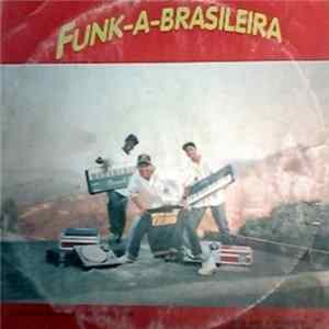DJ A Coisa - Funk-A-Brasileira FLAC