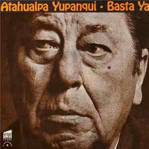 Atahualpa Yupanqui - Basta Ya FLAC