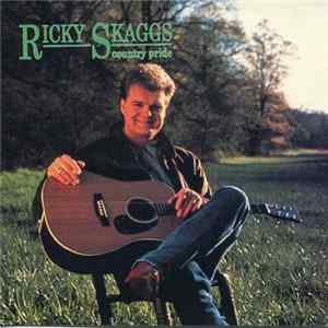 Ricky Skaggs - Country Pride FLAC