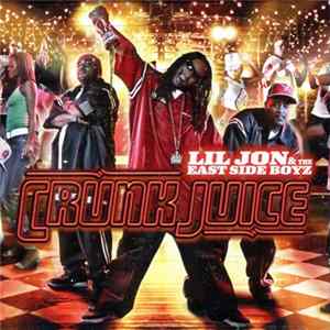Lil Jon & The East Side Boyz - Crunk Juice FLAC