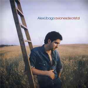 Alex Ubago - Aviones De Cristal FLAC