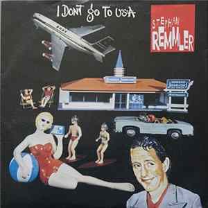 Stephan Remmler - I Don't Go To USA FLAC