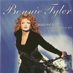 Bonnie Tyler - Making Love (Out Of Nothing At All) FLAC