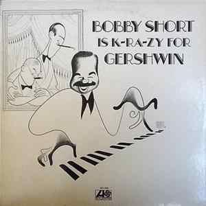 Bobby Short - Bobby Short Is K-Ra-Zy For Gershwin FLAC